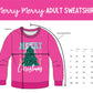 Merry, Merry Ladies Sweatshirt *Pre-Order*